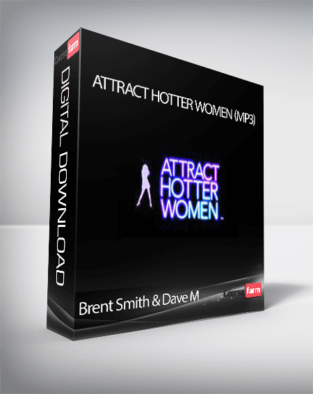Brent Smith & Dave M - Attract Hotter Women (mp3)