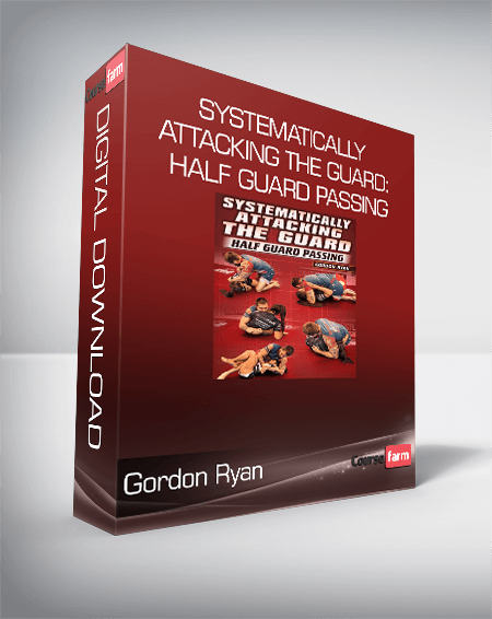 Gordon Ryan - Systematically Attacking The Guard: Half Guard Passing