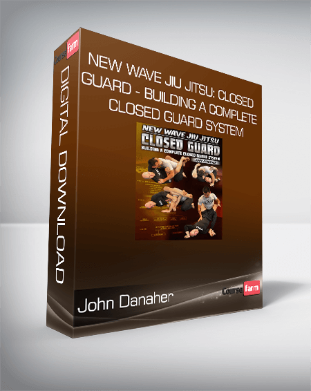 John Danaher - New Wave Jiu Jitsu: Closed Guard - Building A Complete Closed Guard System