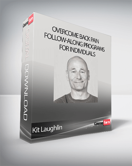 Kit Laughlin - Overcome Back Pain Follow-Along Programs, For Individuals