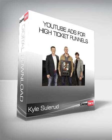 Kyle Sulerud - YouTube Ads For High Ticket Funnels