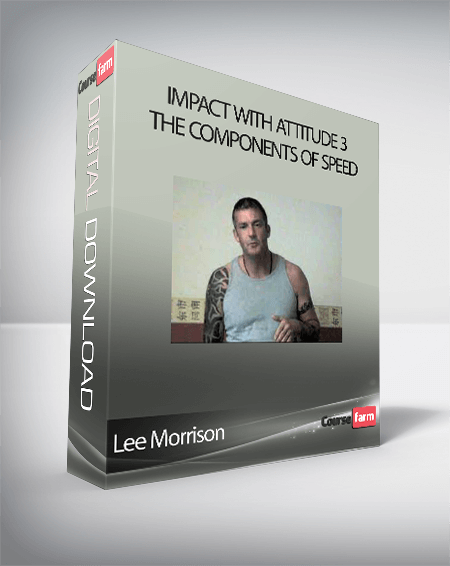 Lee Morrison - Impact With Attitude 3 The Components of Speed