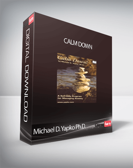 Michael D. Yapko Ph.D. - Calm Down
