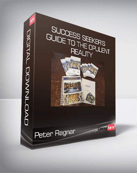 Peter Ragnar - Success Seeker’s Guide to the Opulent Reality