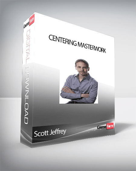Scott Jeffrey - Centering MasterWork