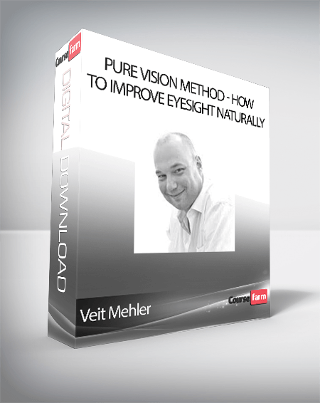 Veit Mehler - Pure Vision Method - How To Improve Eyesight Naturally