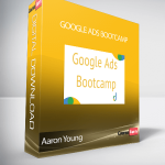 Aaron Young - Google Ads Bootcamp