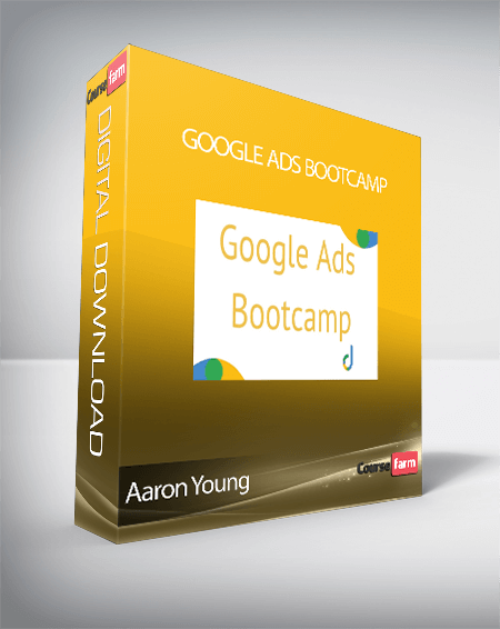 Aaron Young - Google Ads Bootcamp