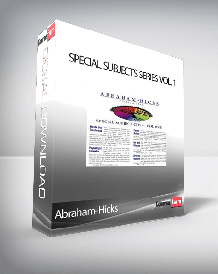 Abraham-Hicks - Special Subjects Series Vol. 1