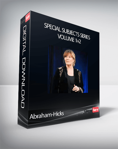 Abraham-Hicks - Special Subjects Series Volume 1+2