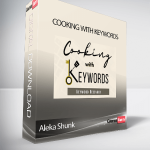 Aleka Shunk - Cooking With Keywords