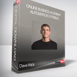 Dave Nick - Online Business Academy - Automation Systems