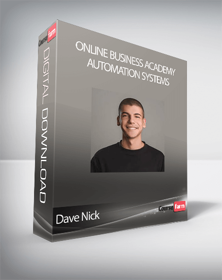 Dave Nick - Online Business Academy - Automation Systems