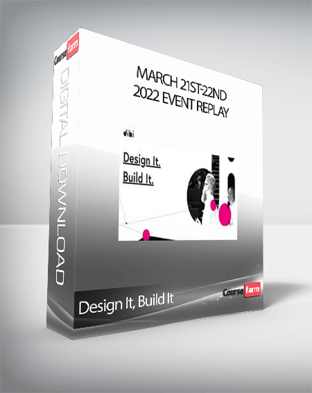 Design It, Build It - March 21st-22nd, 2022 Event replay