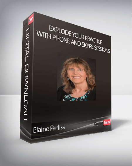 Elaine Perliss - Explode Your Practice with Phone and Skype Sessions