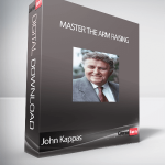 John Kappas - Master the Arm Raising