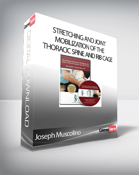 Joseph Muscolino - Stretching and Joint Mobilization of the Thoracic Spine and Rib Cage