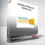 Julie Gottman & John Gottman - Treating Affairs and Trauma 2022