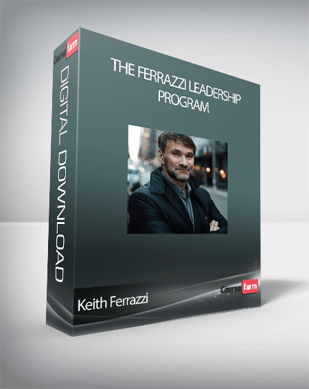 Keith Ferrazzi - The Ferrazzi Leadership Program