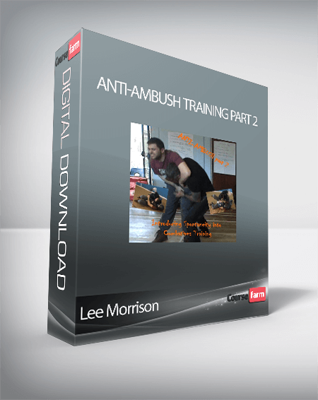 Lee Morrison - Anti-Ambush Training Part 2