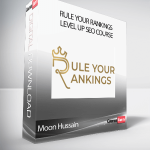 Moon Hussain - Rule Your Rankings Level Up SEO Course