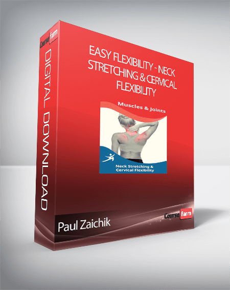 Paul Zaichik - Easy Flexibility - Neck Stretching & Cervical Flexibility