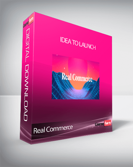 Real Commerce - Idea to Launch