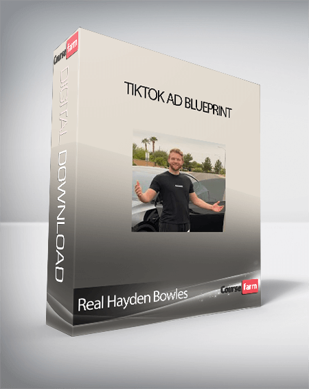 Real Hayden Bowles - TikTok Ad Blueprint
