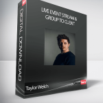 Taylor Welch - Live Event Stream & Group to Client