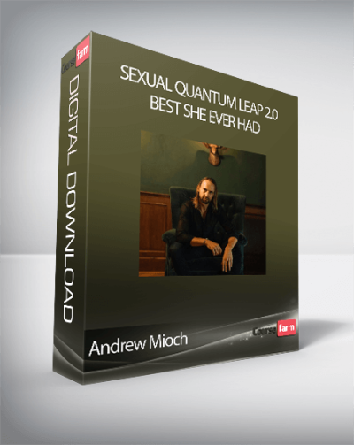 Andrew Mioch Sexual Quantum Leap 20 Best She Ever Had Course Farm Online Courses And Ebooks 4449