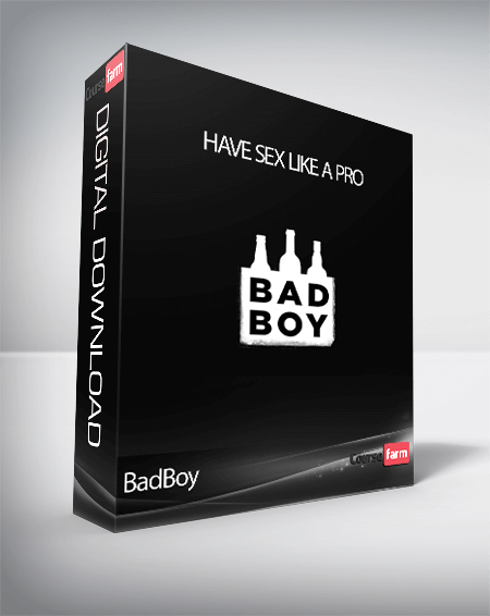 BadBoy - Have Sex Like a Pro