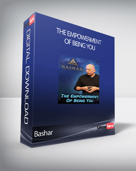 Bashar - The Empowerment of Being You