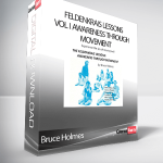 Bruce Holmes - Feldenkrais Lessons Vol I Awareness Through Movement