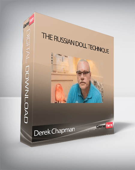 Derek Chapman - The Russian Doll Technique