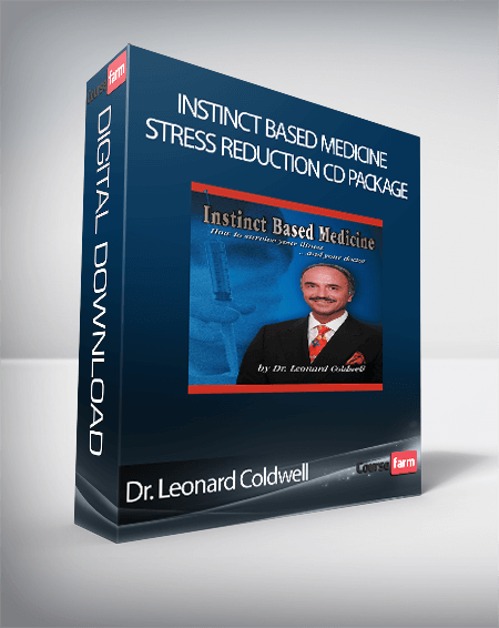 Dr. Leonard Coldwell - Instinct Based Medicine Stress Reduction CD Package