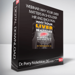 Dr. Perry Nickelston, DC - Webinar: Why Your Liver Matters In Shoulder, Hip, and Back Pain