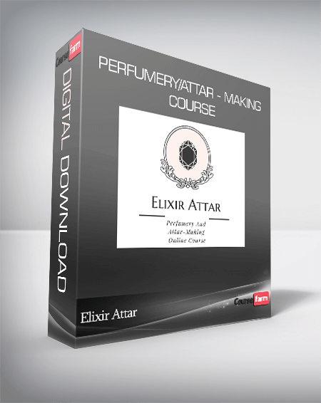 Elixir Attar - Perfumery/Attar - Making Course