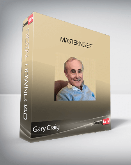 Gary Craig - Mastering EFT