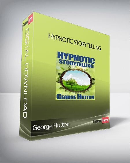 George Hutton - Hypnotic Storytelling