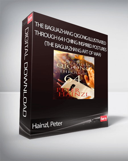 Hainzl, Peter - The Baguazhang Qigong Illustrated: through 64 I-Ching inspired Postures (The Baguazhang Art of War)