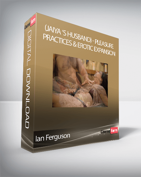 Ian Ferguson (Jaiya ‘s Husband) - Pleasure Practices & Erotic Expansion