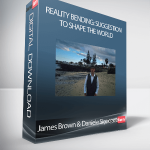 James Brown & Daniele Sicocrace - Reality Bending: Suggestion To Shape The World