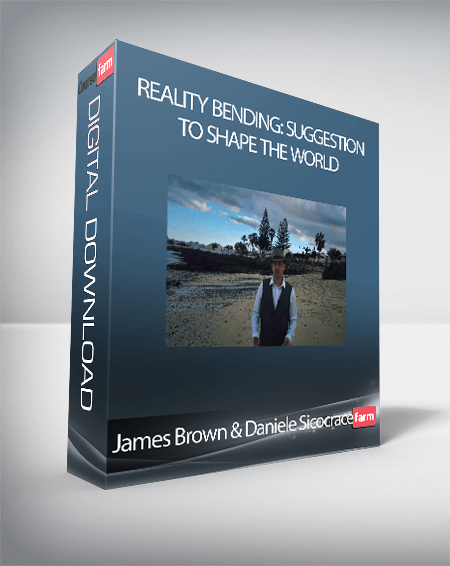 James Brown & Daniele Sicocrace - Reality Bending: Suggestion To Shape The World