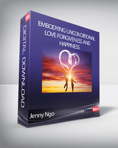 Jenny Ngo - Embodying Unconditional Love Forgiveness and Happiness