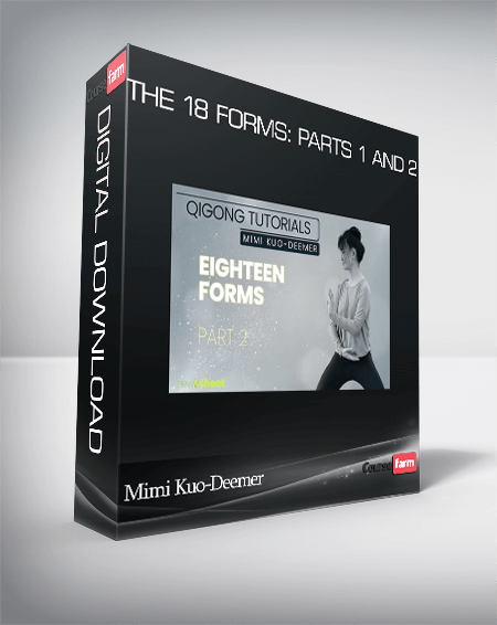 Mimi Kuo-Deemer – The 18 Forms: Parts 1 and 2
