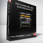 Perry Nickelston - Stop Chasing Pain - Why Your Spleen Matters