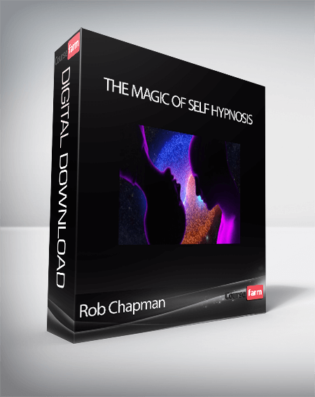 Rob Chapman - The Magic of Self Hypnosis