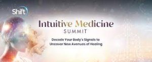 Shift Network - Intuitive Medicine Summit 2022