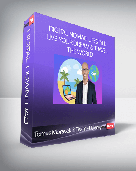 Tomas Moravek & Team - Udemy - Digital Nomad Lifestyle: Live Your Dream & Travel the World