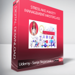 Udemy - Sanja Stojanovic - Stress and Anxiety Management Masterclass